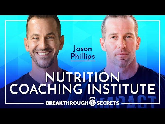 Jason Phillips: Nutrition Coaching Institute