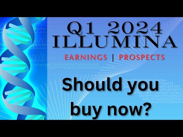 Illumina: My thoughts on their Q1 2024 earnings.