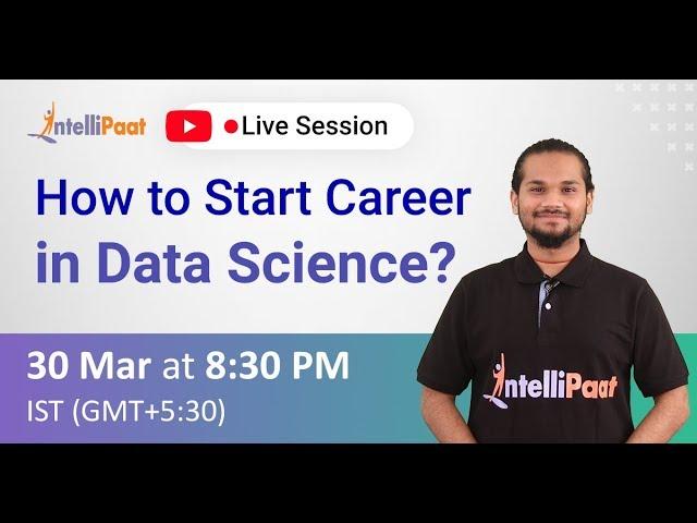 How to Start Career in Data Science | Data Science Job | Data Scientist Salary | Intellipaat