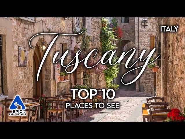 Tuscany, Italy: Top 10 Places and Things to See | 4K Travel Guide