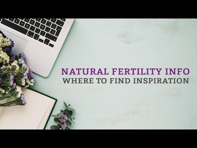 Natural Fertility Info - Where to find inspiration