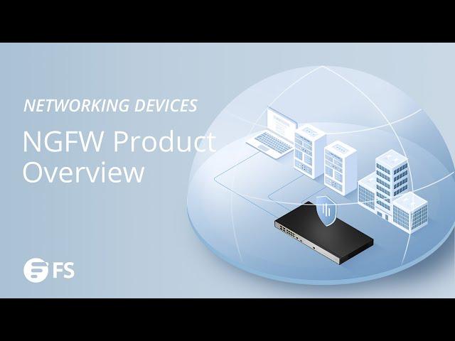 Next Generation Firewall (NGFW) Overview | FS