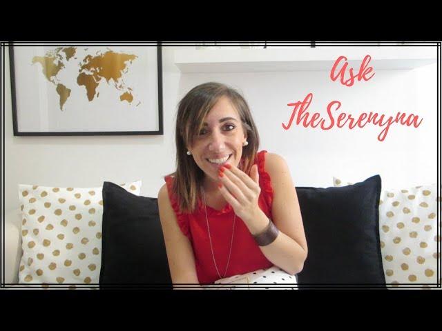 Ask TheSerenyna | Essere una "youtuber" e curiosità sulla mia casetta (e non solo!)