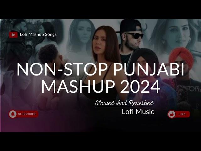 Nonstop Punjabi Mashup 2024 | Shubh ft. Sonam Bajwa | Nain Tere Jukebox | Slow & Reverb | Lofi Music