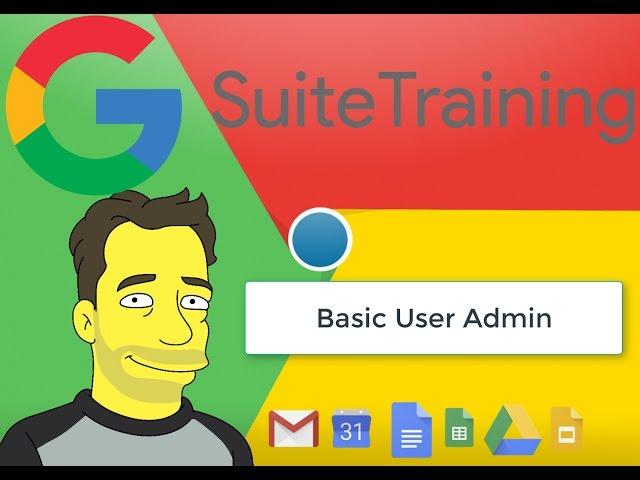 Google Workspace (G Suite)Tutorials Lesson 1: User Administration