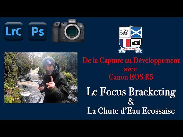 De la Capture au Développement: Canon R5 & Focus Bracketing au Pied d'une Chute d'Eau Ecossaise