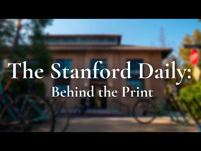 The Stanford Daily: Behind The Print