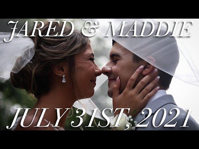 Jared & Maddie - Wedding Video (July 31st, 2021)