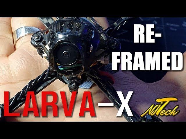 Larva X REFRAME! | Flight Test! | An NJ Tech frame?!?