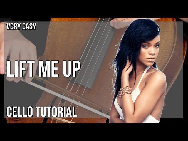 How to play Lift Me Up (From Black Panther Wakanda Forever) by Rihanna on Cello (Tutorial)