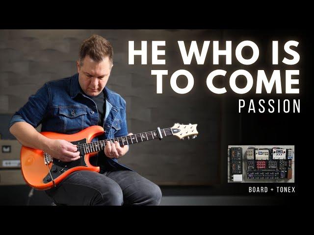 He Who Is To Come - Passion - Electric guitar cover (TONEX + Pedalboard)