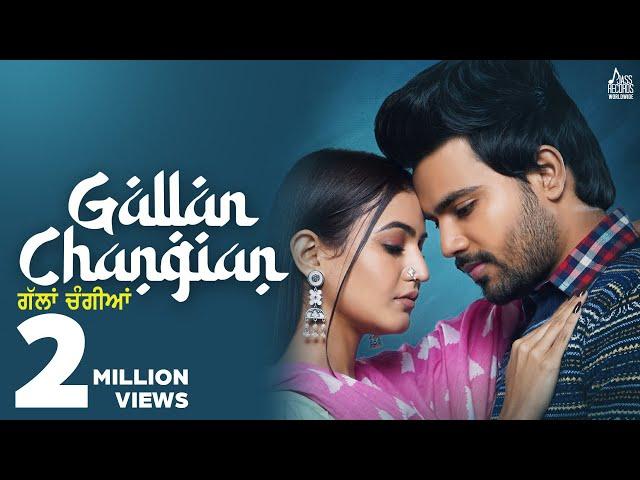 Gallan Changian | (Official Video) | Ranbir Dhaliwal | Khushi Chaudhary | Punjabi Songs 2022