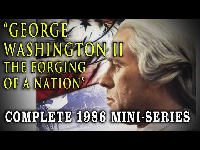 "George Washington II: The Forging of a Nation" (1986) - Complete George Washington Mini-Series