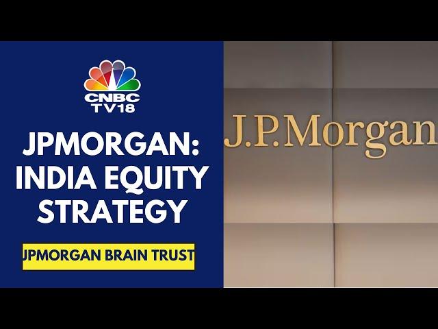 JPMorgan On Top Stocks To Bet On, Outlook For Banking Sector,Triggers For Indian Market | CNBC TV18