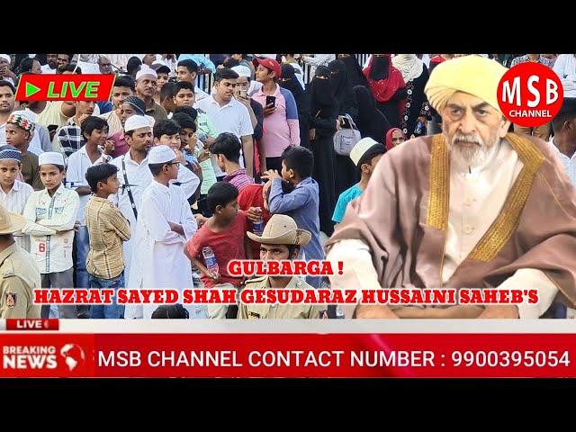 LIVE. GULBARGA ! HAZRAT SAYED SHAH GESUDARAZ HUSSAINI SAHEB'S