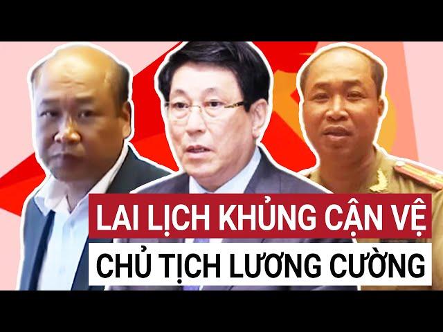 Lai lịch Thượng tá cảnh vệ Chủ tịch nước Lương Cường người bị Chile bắt và trục xuất