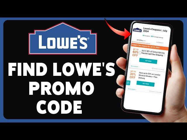 How To Find Lowe’s Promo Code 2024 | Use Lowe's Promo Code To Get The Best Discounts & Deals