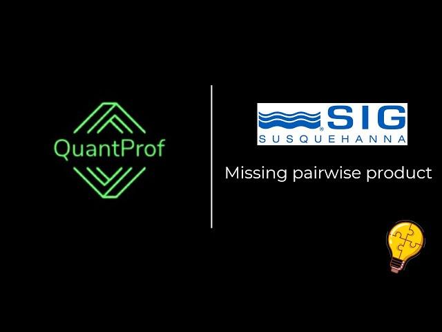 SIG Quant Interview Problem | Missing Pairwise Product