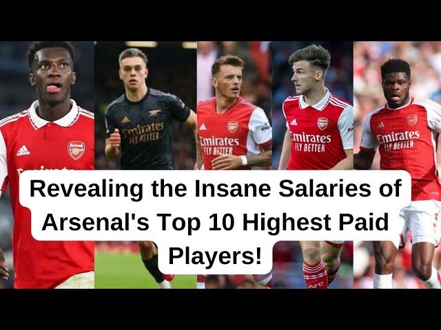 Revealing the Insane Salaries of Arsenal's Top 10