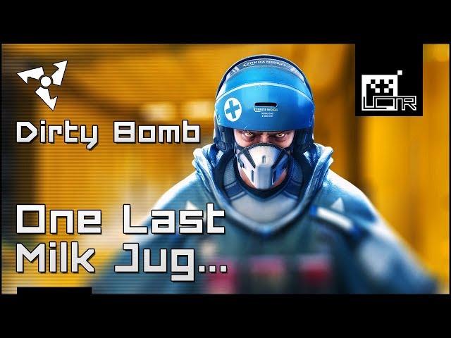 DirtyBomb: One Last Milk Jug...