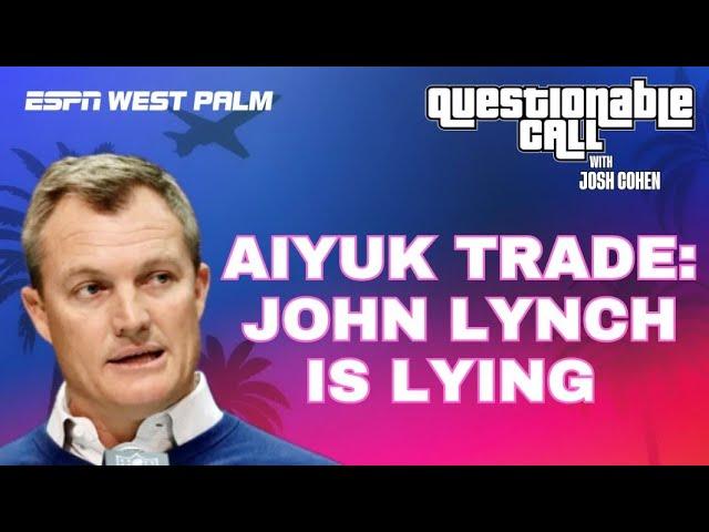 San Francisco 49ers GM John Lynch CAUGHT LYING About Brandon Aiyuk Trade-Talks.