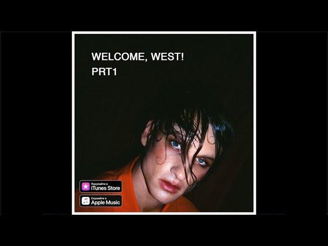 WE - Welcome, West! Prt1 (full album)