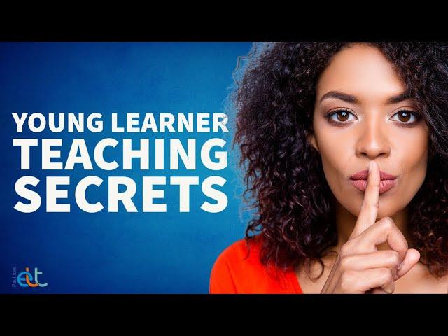 Young Learner Teaching SECRETS Every Language Teacher Should Know