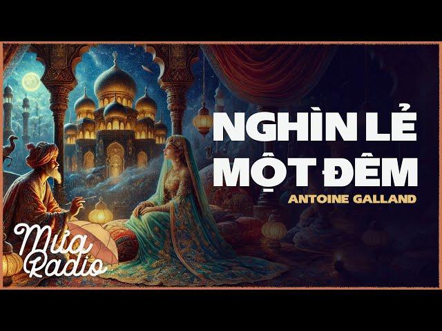 Nghìn Lẻ Một Đêm - Antoine Galland - Văn Học Nước Ngoài Kinh Điển - Mưa Radio