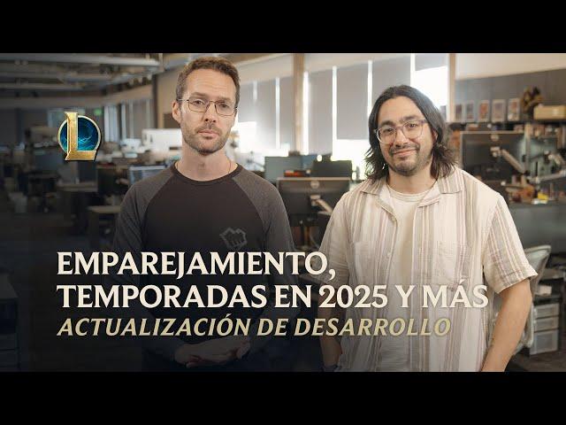 Emparejamiento, temporadas en 2025 y más | Actualización de desarrollo - League of Legends