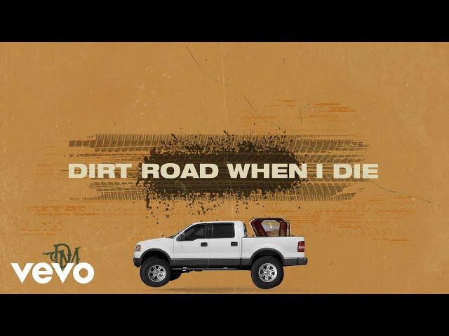 Dylan Marlowe - Dirt Road When I Die (Official Lyric Video)