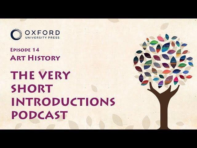 Art History | The Very Short Introductions Podcast | Episode 14