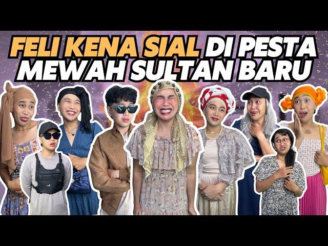 SULTAN FELI KENA SIAL DI PESTA MEWAH SULTAN BARU