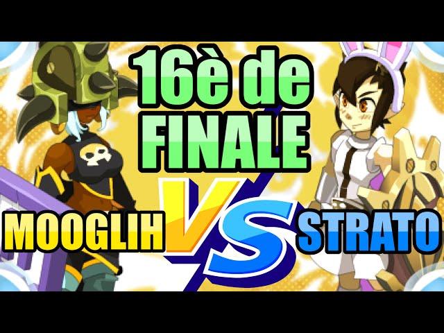 MOOGLIH vs STRATOSFURIQUE ! 16è de FINALE ! [TARKAN DOFUS]