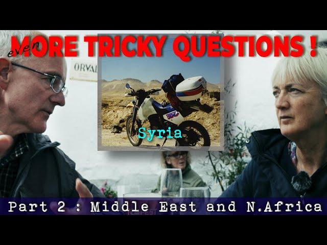 Even more tricky questions : Travelling around the Middle East & Africa by Motorcycle