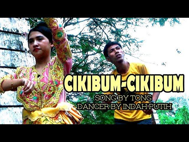 CIKIBUM CIKIBUM DANCER BY INDAH PUTIH SONG BY TONG