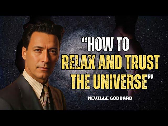 Neville Goddard - How I Relax And Trust The Universe