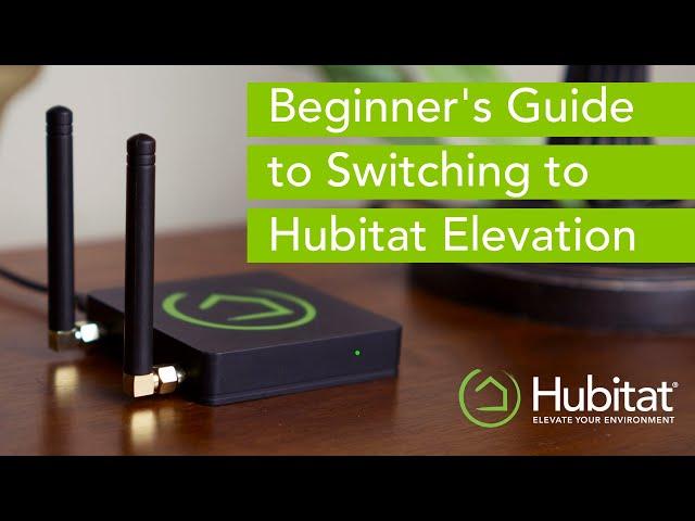 Beginner's Guide to switching to the Hubitat Elevation home automation hub