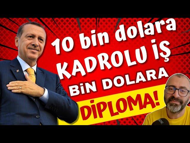 10 bin dolara kadrolu iş, bin dolara diploma!