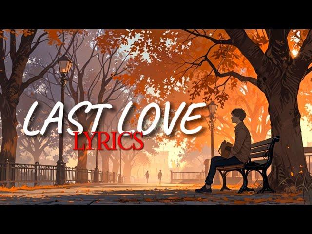 LAST LOVE (Official Music Song) Lyrics | LastMusic