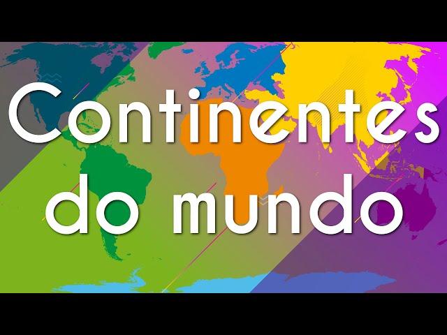 Continentes do mundo - Brasil Escola