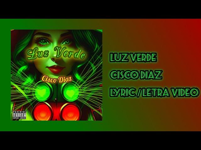 Luz Verde - Cisco Diaz (Official Lyric Video)