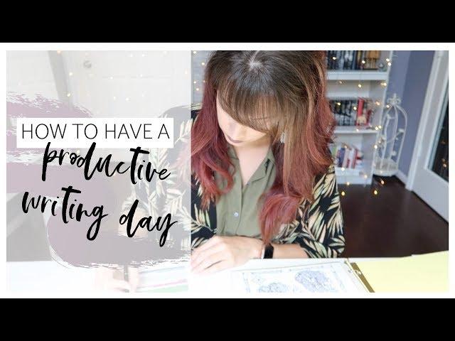 How To Have A Productive Writing Day | Day-In-The-Life Of A Full-Time Writer