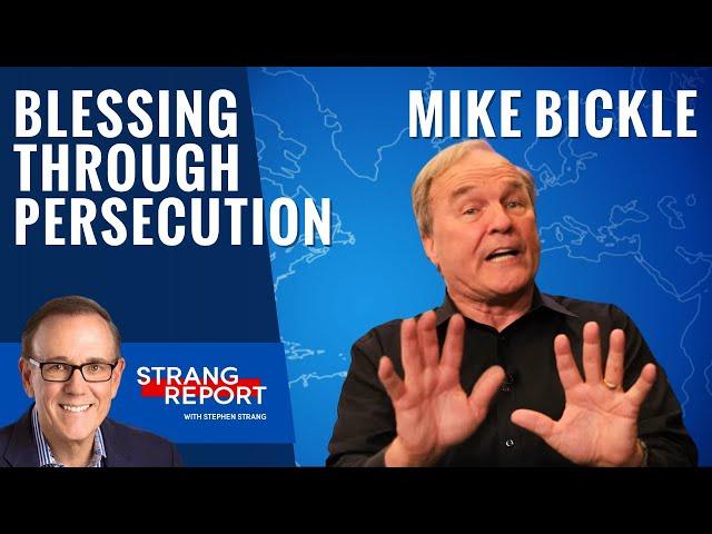 Blessing Through Persecution - Strang Report guest Mike Bickle