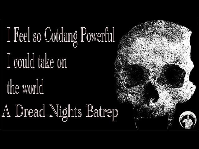 I feel so Cotdang Powerful I Could Take Down the World - A Dread Nights Batrep