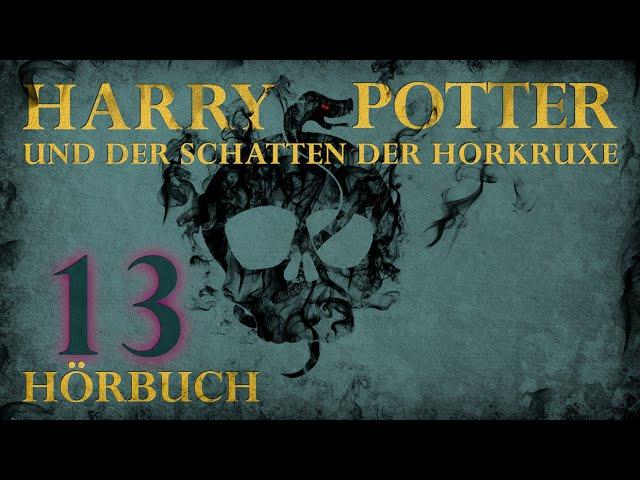 "Harry Potter und der Schatten der Horkruxe" | HÖRBUCH | Kapitel 13 | Fanfiction