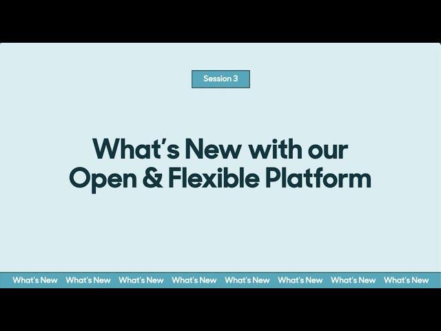 Q1'23: What's New with our Open and Flexible Platform