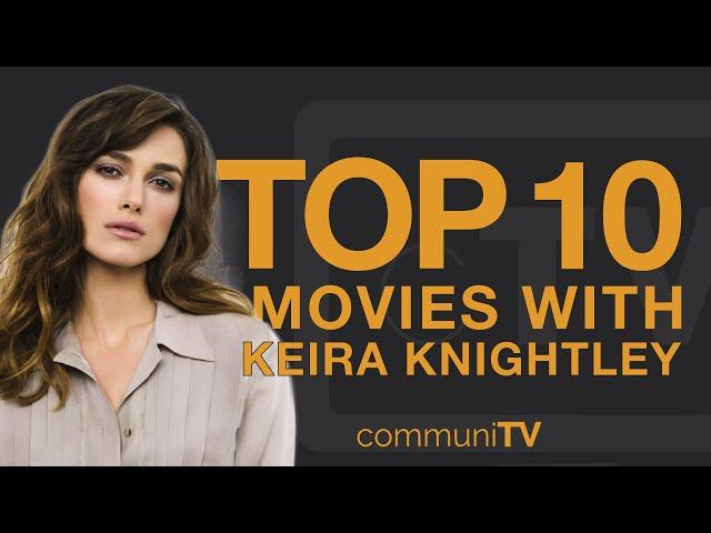 Top 10 Keira Knightley Movies