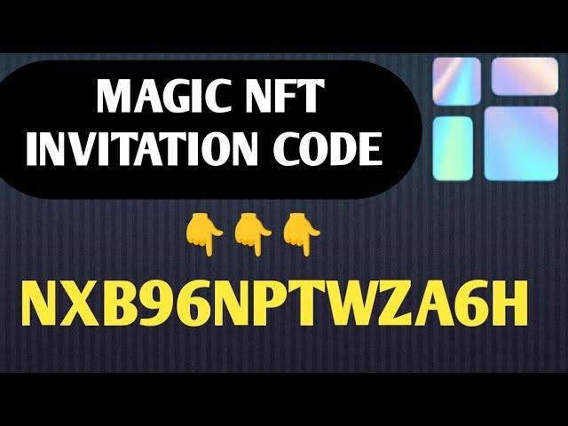 Magic nft invitation code || magic nft referral code