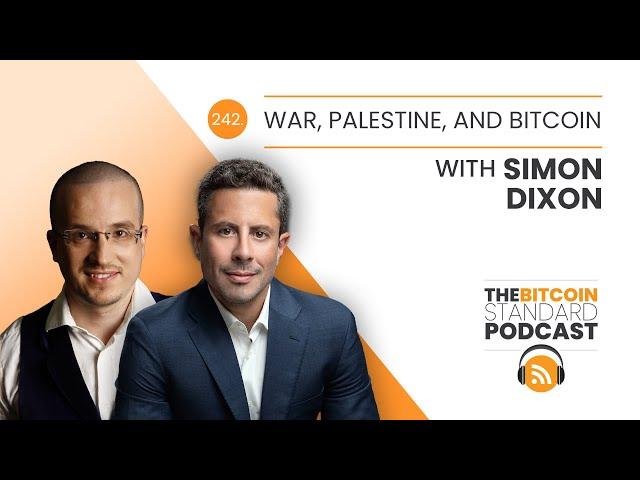 242.War, Palestine, and Bitcoin with Simon Dixon