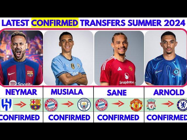 NEYMAR TO BARÇA! LATEST CONFIRMED TRANSFER NEWS SUMMER 2024, SANE TO MAN UNITED  ARNOLD TO CHELSE